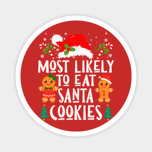 Most Likely Eat All Santa Cookies Magnet